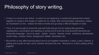 Philosophy of story writing.
 