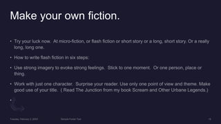Make your own fiction.
 