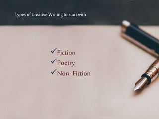 Types In Creative Writing Creative writing skills | PPTX