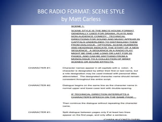 BBC RADIO FORMAT: SCENE STYLE 
by Matt Carless 
 