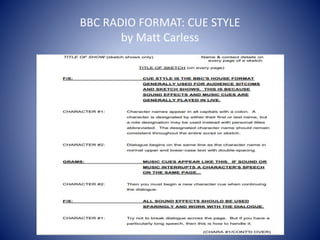 BBC RADIO FORMAT: CUE STYLE 
by Matt Carless 
 