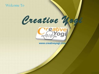 Creative Yogi
Welcome To
www.creativeyogi.com
 