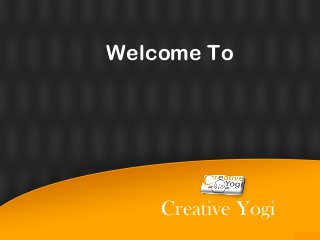 Creative Yogi
Welcome To
 