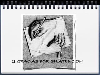 GRACIAS POR SU ATENCION
 