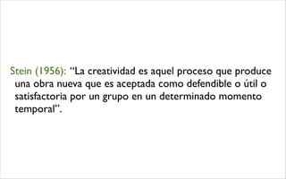 La creatividad: qué, cómo y para qué?