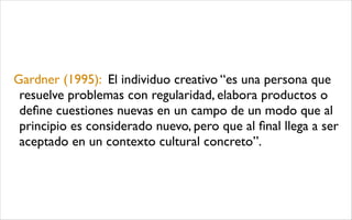 La creatividad: qué, cómo y para qué?