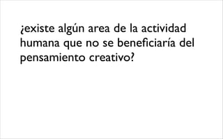 La creatividad: qué, cómo y para qué?