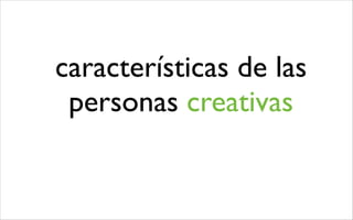 La creatividad: qué, cómo y para qué?