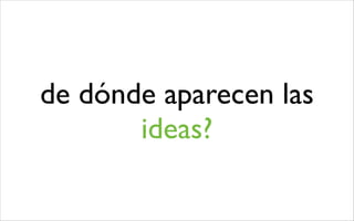 La creatividad: qué, cómo y para qué?