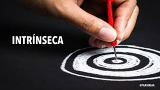 INTRÍNSECA
@PGAVIRIAA
 