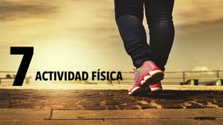 7ACTIVIDAD FÍSICA
@PGAVIRIAA
 