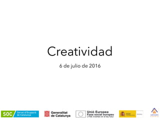 Creatividad
6 de julio de 2016
 