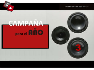 CAMPAÑA  para el  AÑO  3 