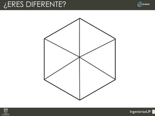 IngenieríasUP
¿ERES DIFERENTE?
 