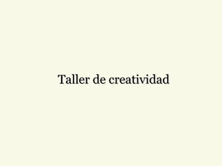 Taller de creatividad 