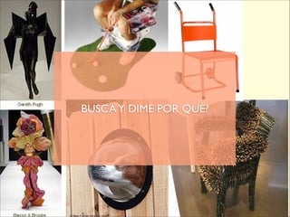 BUSCA Y DIME POR QUÉ?
 