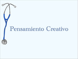 Pensamiento Creativo
 