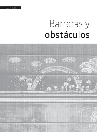 Barreras y
obstáculos
CAPÍTULO 3
 