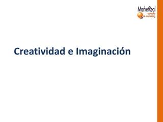 Creatividad e Imaginación  
