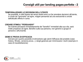 Consigli utili per landing pages perfette - 2 <ul><li>TEMPORALIZZARE LE DECISIONI DELL'UTENTE Se possibile, è utile fissar...