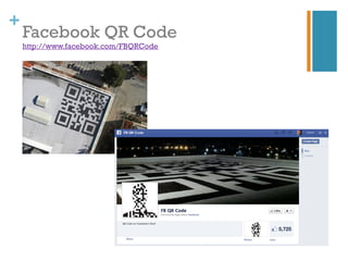 +
    Facebook QR Code
    http://www.facebook.com/FBQRCode
 
