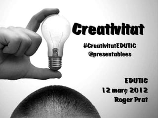 Creativitat edutic part 1 slideshare
