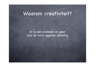 Creativiteit - hoe? zo!
