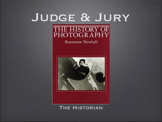 Judge & Jury




   The Historian
 