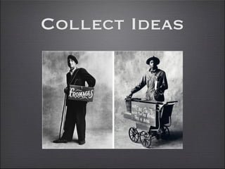 Collect Ideas
 