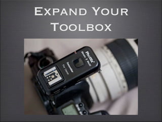 Expand Your
  Toolbox
 