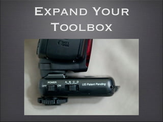 Expand Your
  Toolbox
 