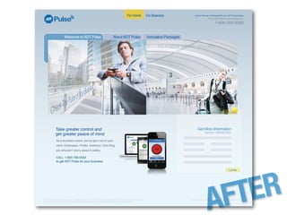 Call Me
AboutADT Pulse Innovative PackagesWelcome toADT Pulse
For Home For Business
mind. Employees. Profits. Inventory. One thing
Take greater control and
get greater peace of mind
CALL 1-800-796-0563
to get ADT Pulse for your business
To get ADT Pulse or for inquiries call
1-800-555-5555
Login to MyPulse | Worldwide ADT.com | ADT Pulse Support
Get More Information
Call Now 1-800-555-5555
Learn More
? 2010 ADT Security Services, Inc. All rights reserved. ADT, the ADT logo, PremisePro, ADT Select and ADT Always There
and 1-800-ADT-ASAP (238-2727) are registered trademarks of ADT Services AG and are used under license.
Tyco Corporate | Trademark Copyright | Legal | Privacy | Licenses
AFTER
 