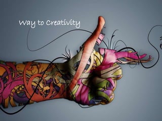 Way to Creativity
 