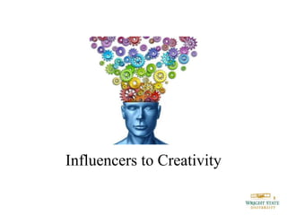 Influencers to Creativity
 