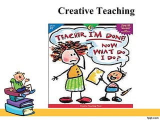 Creative Teaching
 