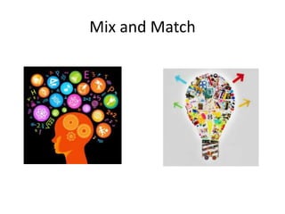 Mix and Match
 