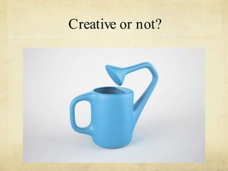 Creative or not?
 