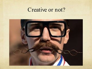 Creative or not?
 
