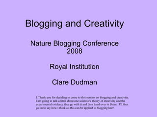 Blogging and Creativity Nature Blogging Conference 2008 Royal Institution Clare Dudman 