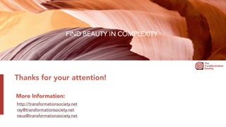 Thanks for your attention!
More Information:
http://transformationsociety.net


ray@transformationsociety.net


neus@transformationsociety.net
 