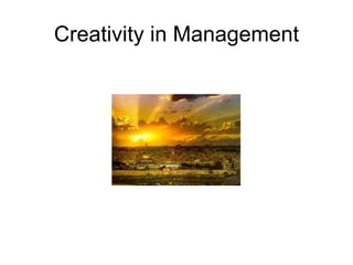 Creativity in Management 