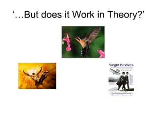 ‘… But does it Work in Theory?’ 