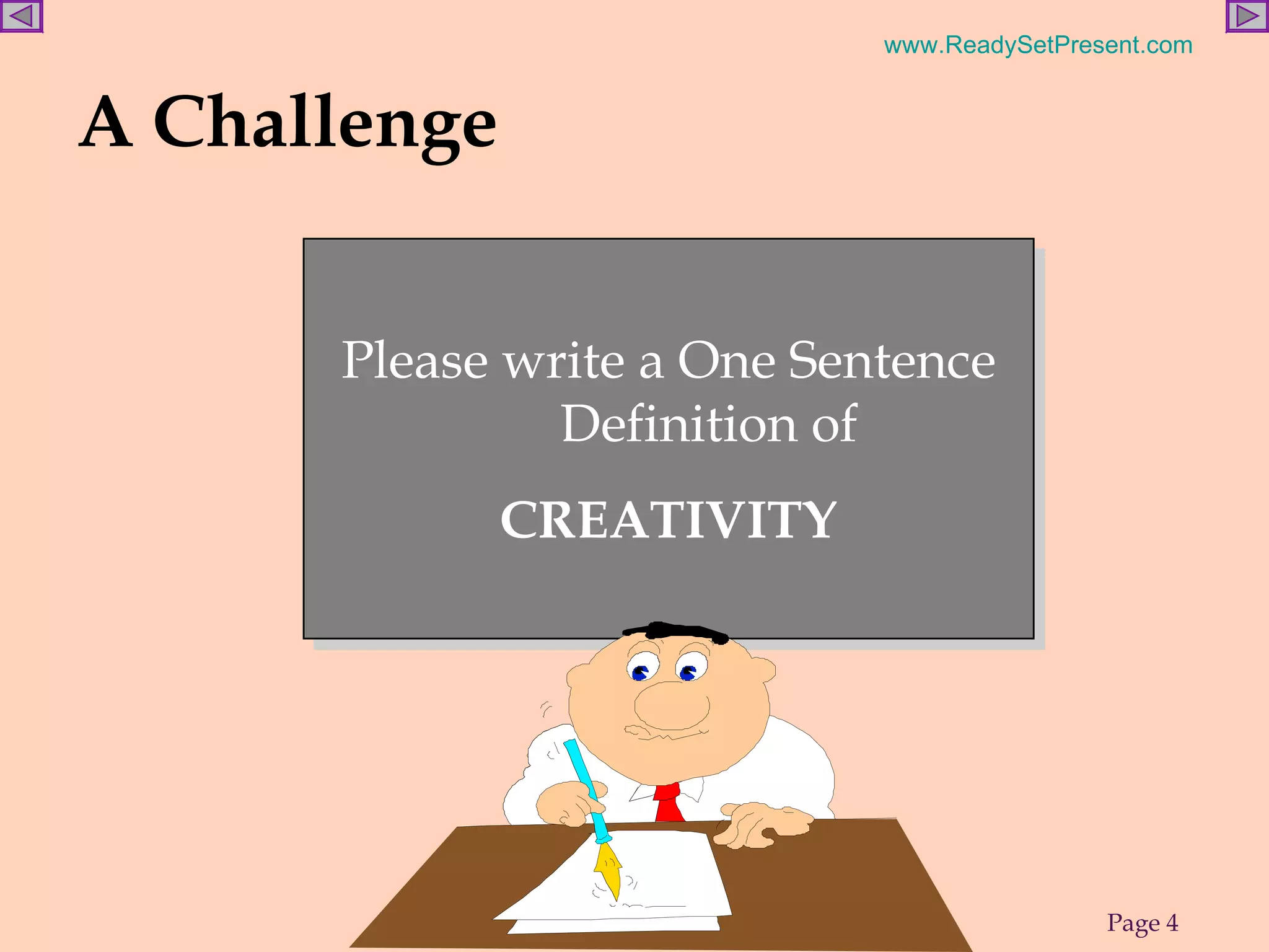 Please write a One Sentence Definition of CREATIVITY A Challenge 