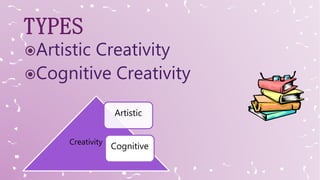 Artistic Creativity
Cognitive Creativity
Artistic
Cognitive
Creativity
 