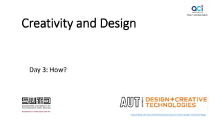 Creativity and Design
Day 3: How?
http://www.tiki-toki.com/timeline/entry/622572/ACI-Design-Creativity-Map/
 