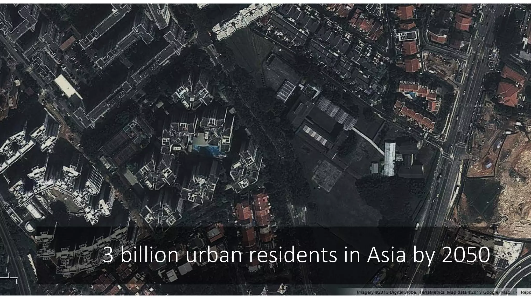 3 billion urban residents in Asia by 2050
 