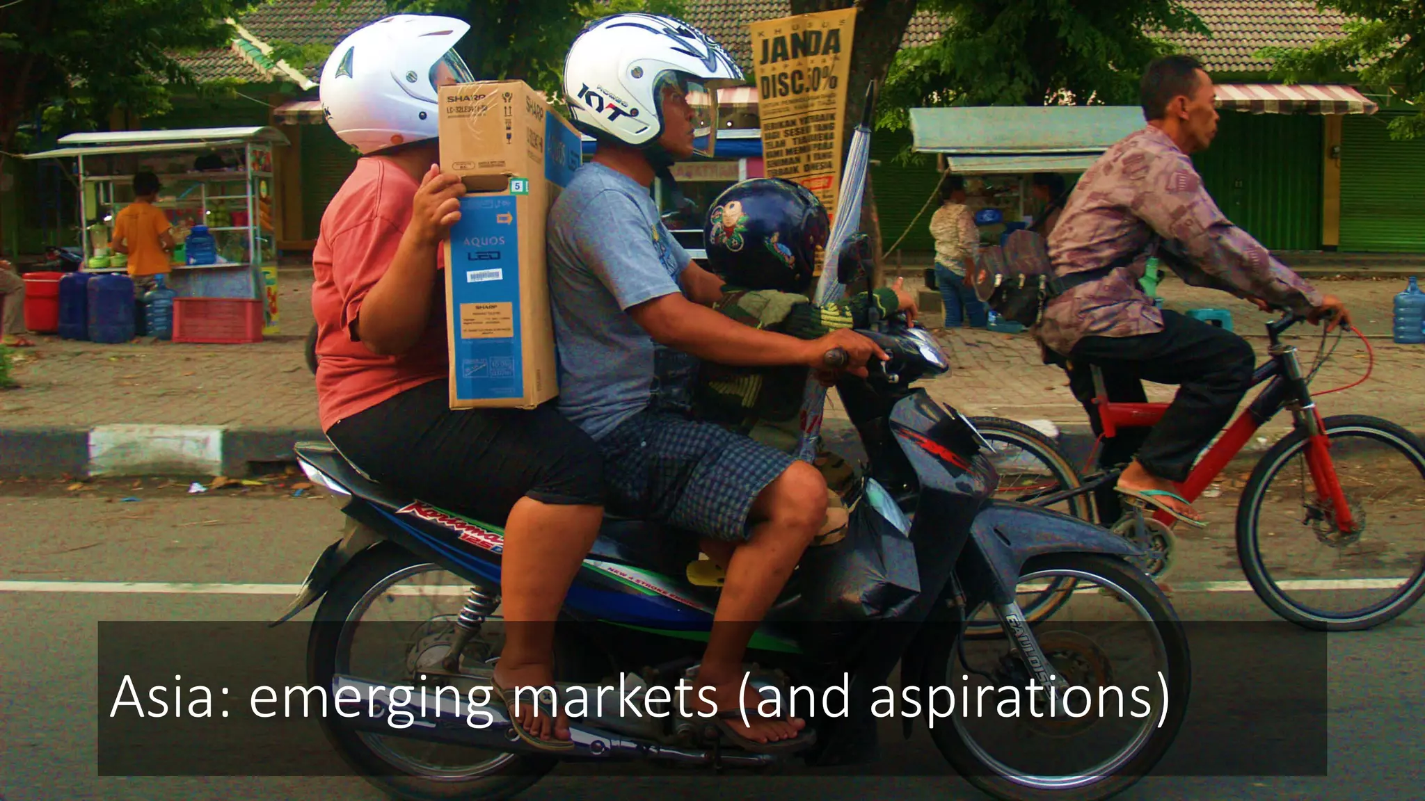 Asia: emerging markets (and aspirations)
 