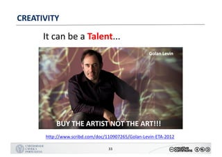 MANUALDENORMASGRÁFICAS|09
LOGÓTIPO HORIZONTAL
33
CREATIVITY
It can	be a	Talent...
http://www.scribd.com/doc/110907265/Golan-Levin-ETA-2012
Golan	Levin
BUY	THE	ARTIST	NOT	THE	ART!!!
 