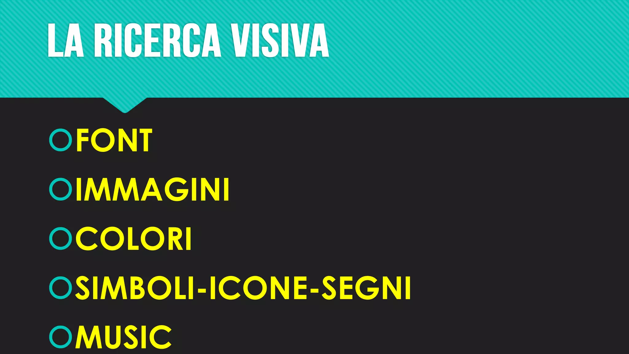 FONT
IMMAGINI
COLORI
SIMBOLI-ICONE-SEGNI
MUSIC
 