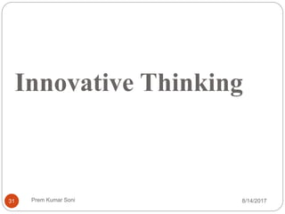 Innovative Thinking
8/14/201731 Prem Kumar Soni
 